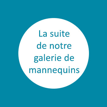 voir la suite de notre galerie de mannequins